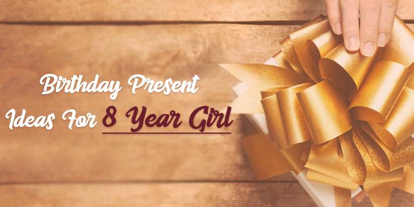 What is a good birthday gift for an 8-year-old girl in India
